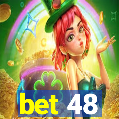 bet 48